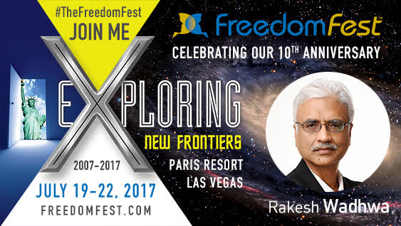 Don’t Miss Rakesh Wadhwa Speaking at Freedom Fest 2017